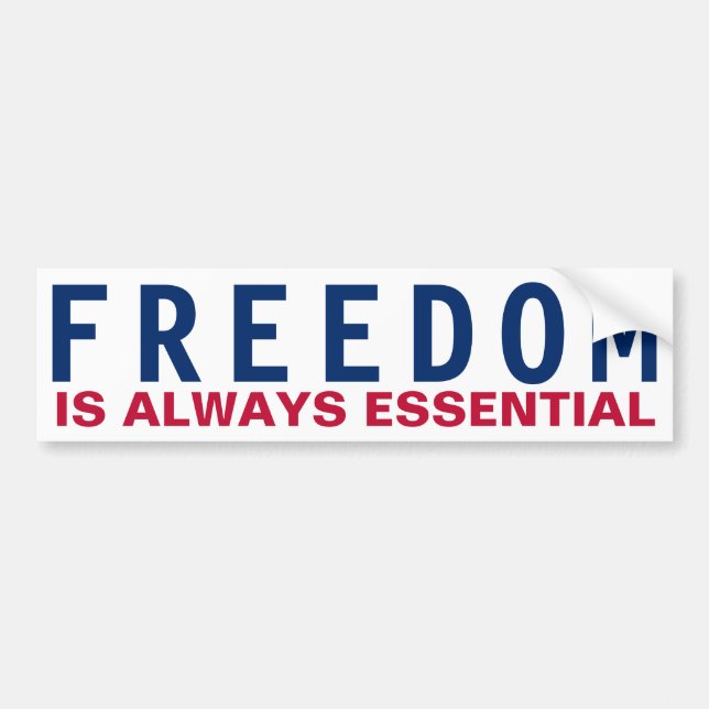 Freedom is always essential bumper sticker (Front)