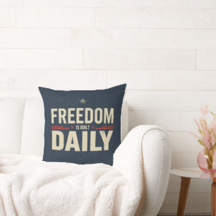 Freedom Is Built Daily Patriotic Discipline Moti Cushion