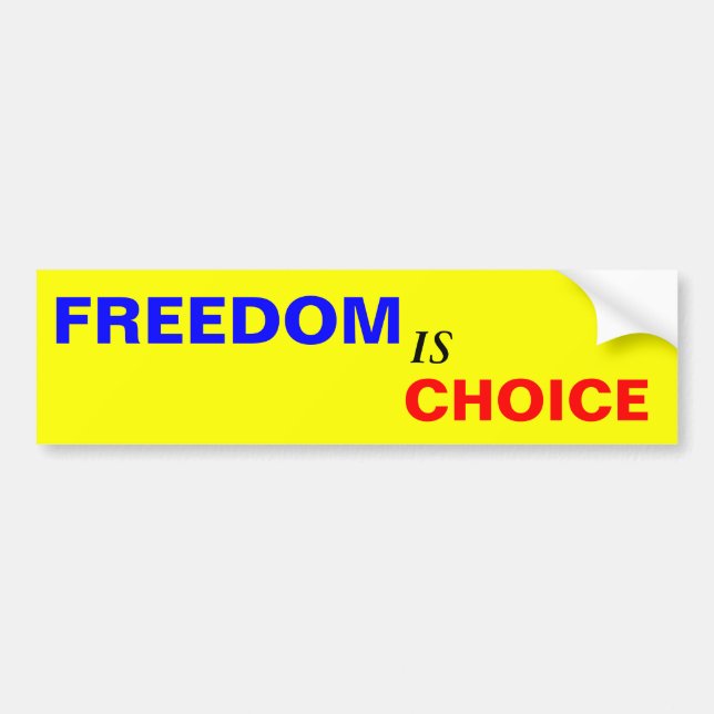 Freedom is Choice Bumper Sticker (Front)