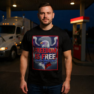 Freedom Is Free. Control Carries Costs. T-Shirt