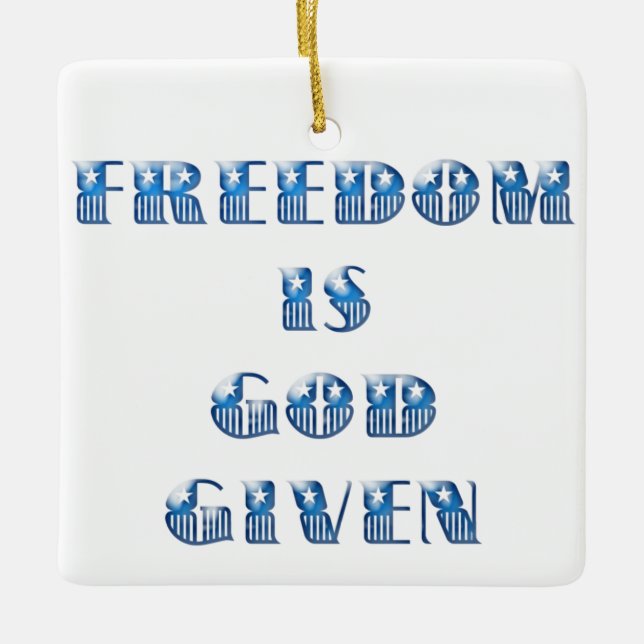 Freedom Is God Given, Blue Ceramic Ornament (Front)