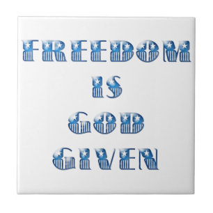Freedom Is God Given, Blue Ceramic Tile