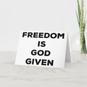 Freedom Is God Given Card