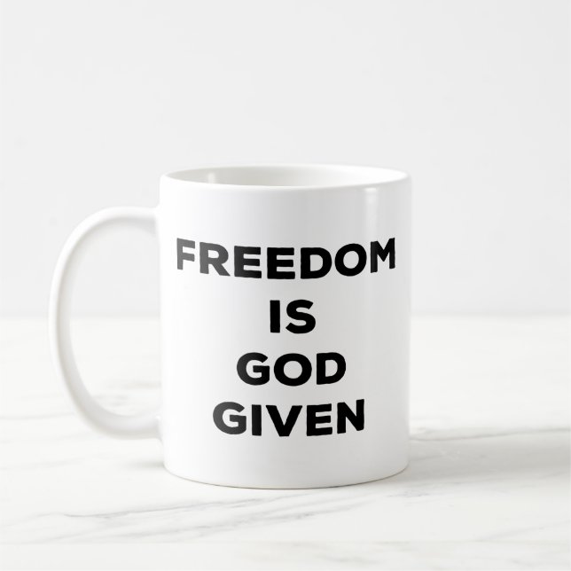 Freedom Is God Given Coffee Mug (Left)