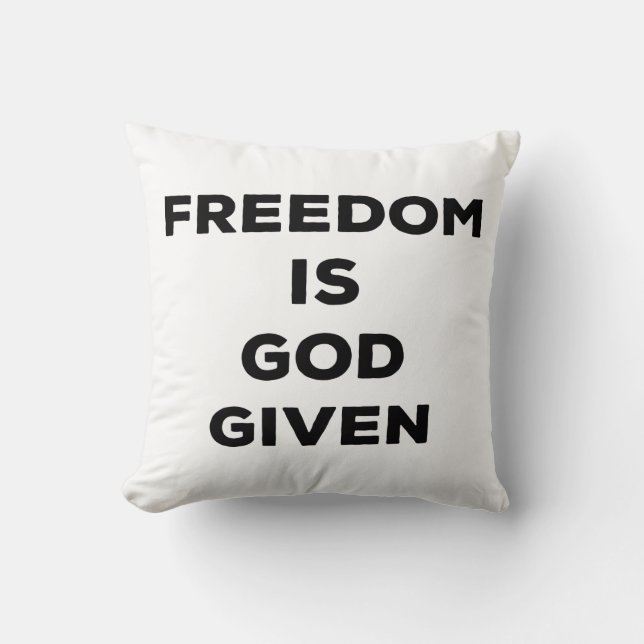Freedom Is God Given Cushion (Front)
