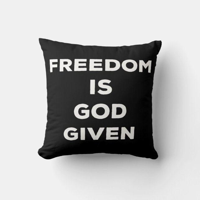Freedom Is God Given Cushion (Front)