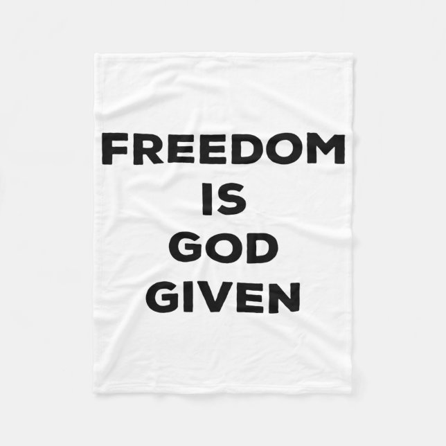 Freedom Is God Given Fleece Blanket (Front)