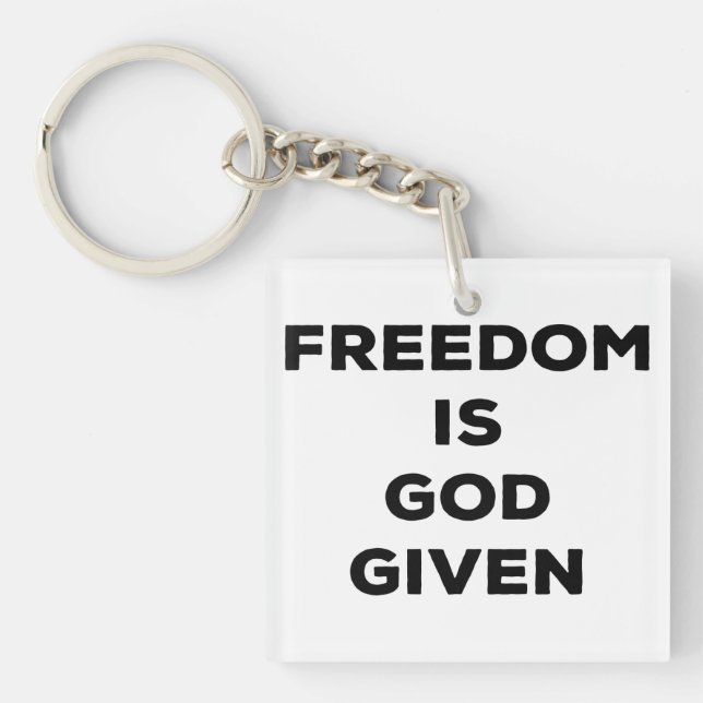 Freedom Is God Given Key Ring (Front)