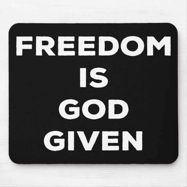 Freedom Is God Given Mouse Pad (Front)