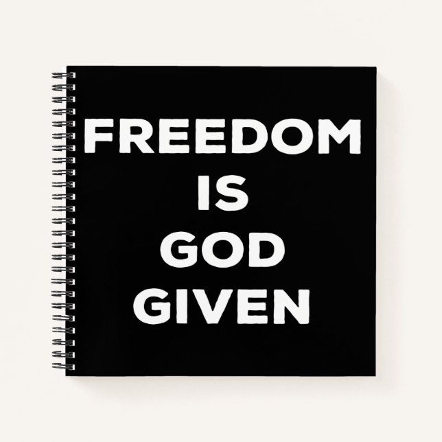 Freedom Is God Given Notebook (Front)