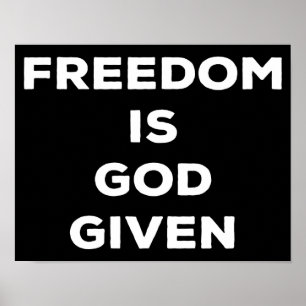 Freedom Is God Given Poster