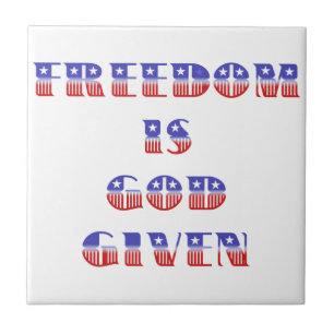 Freedom Is God Given, Red White and Blue Ceramic Tile