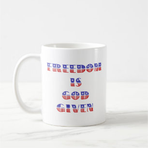 Freedom Is God Given, Red White and Blue Coffee Mug