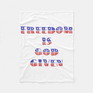 Freedom Is God Given, Red White and Blue Fleece Blanket