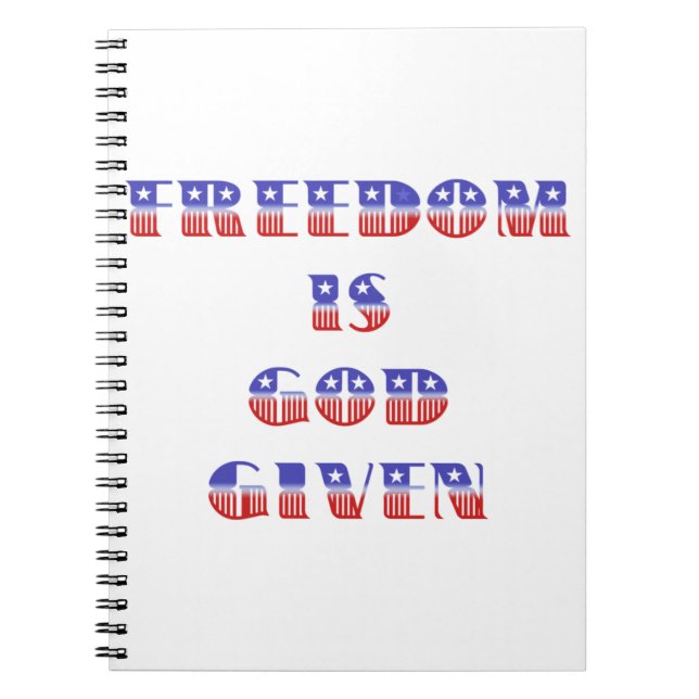 Freedom Is God Given, Red White and Blue Notebook (Front)