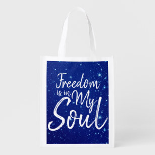 Freedom is in my Soul Reusable Grocery Bag
