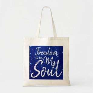 Freedom is in my Soul Tote Bag