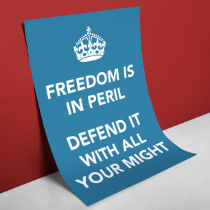 Freedom is in Peril Defend It With All Your Might Poster