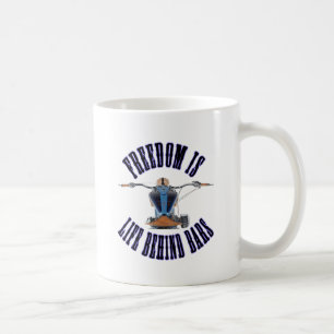 Freedom Is Life Behind Bars Coffee Mug