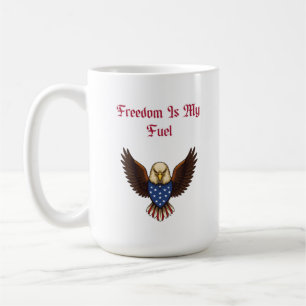 Freedom Is My Fuel Patriotic American Spirit Power Coffee Mug