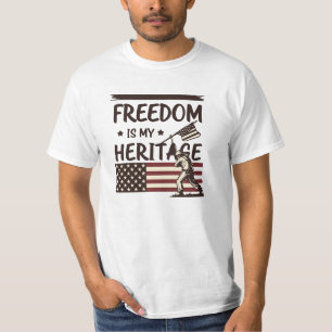 Freedom Is My Heritage T-Shirt – Patriotic America