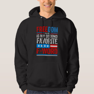 Freedom Is My Second Favourite F Word Patriots Usa Hoodie