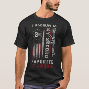 Freedom Is My Second Favourite F Word Pro 2A Gun R T-Shirt