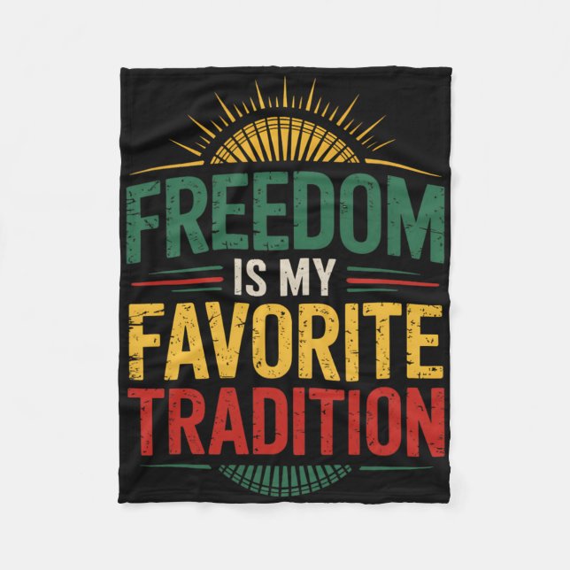 Freedom Is My Tradition Juneteenth Black Pride  Fleece Blanket (Front)