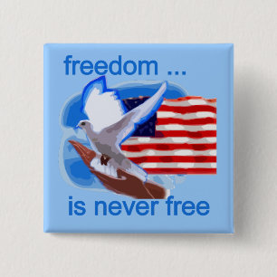 Freedom is Never Free Tshirts and Gifts 15 Cm Square Badge