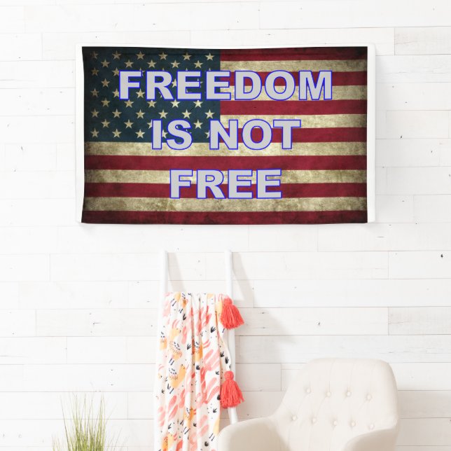 Freedom Is Not Free - American Flag Banner (Insitu)