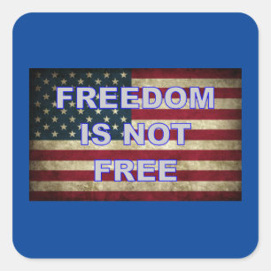 Freedom Is Not Free - American Flag Square Sticker