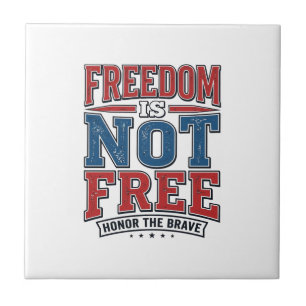 Freedom Is Not Free Patriotic Veteran Shirt Design Ceramic Tile