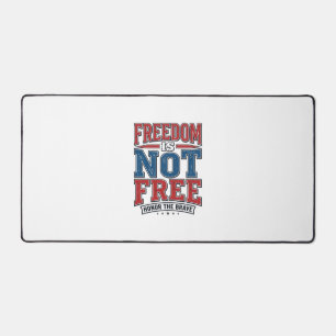 Freedom Is Not Free Patriotic Veteran Shirt Design Desk Mat