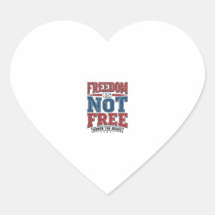 Freedom Is Not Free Patriotic Veteran Shirt Design Heart Sticker