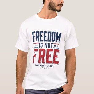 Freedom Is Not Free Patriotic Vintage Shirt Design