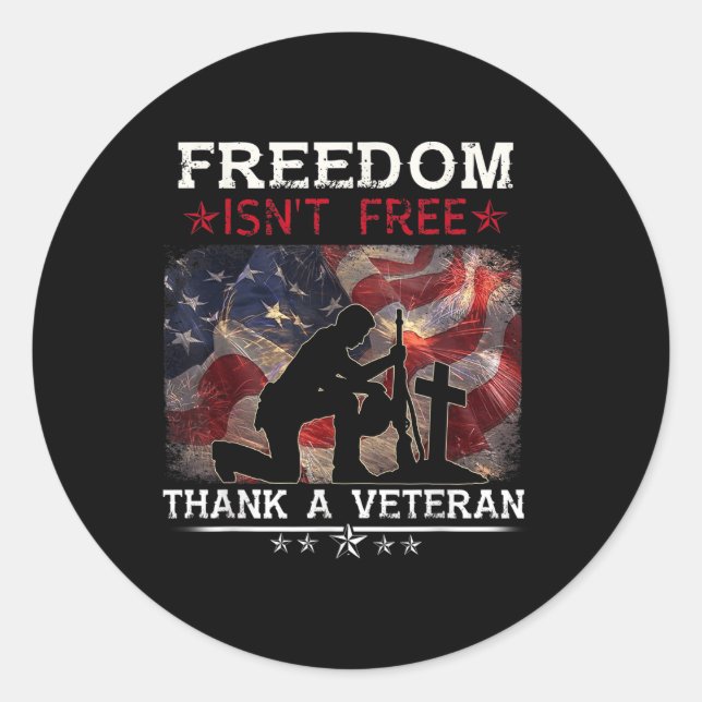 Freedom Is Not Free Thank A Veteran Shirt Us Memor Classic Round Sticker (Front)