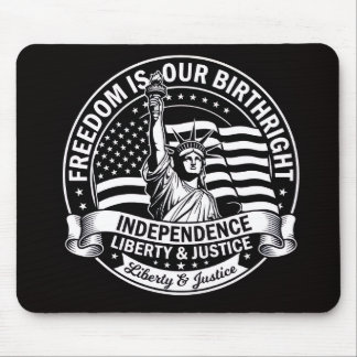 Freedom Is Our Birthright Patriotic Mousepad