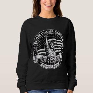 Freedom Is Our Birthright Patriotic Sweatshirt