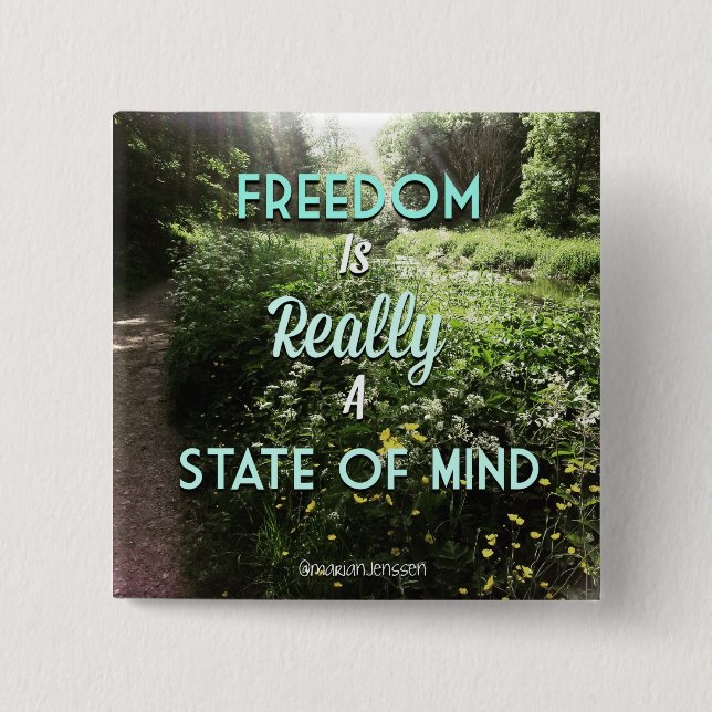 Freedom is really a state of mind 15 cm square badge (Front)