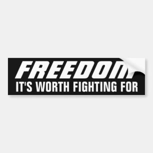 Freedom is Worth Fighting For Bumper Sticker