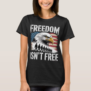 Freedom Isn’t Free Patriotic Eagle Design T-Shirt