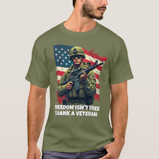 Freedom Isn’t Free Veteran Army T-Shirt