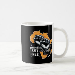 Freedom Isn't Free Black Woman African Pride Black Coffee Mug