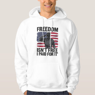 Freedom Isn't Free I Paid For It Veteran Military  Hoodie