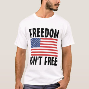 FREEDOM ISN'T FREE PATRIOT T-SHIRTS