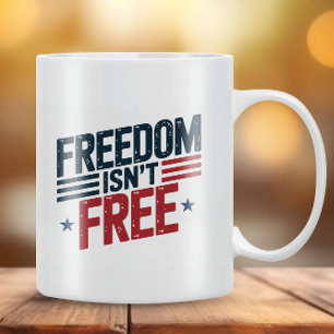 Freedom Isn't Free- Patriotic Design Red and Blue Coffee Mug