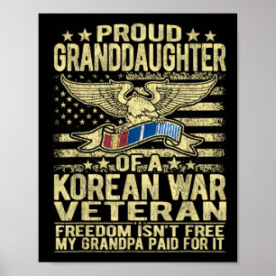 Freedom Isnt Free Proud Granddaughter Of Korean Wa Poster