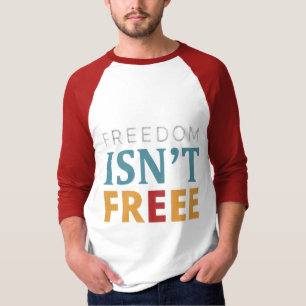 FREEDOM ISN'T FREE T-Shirt