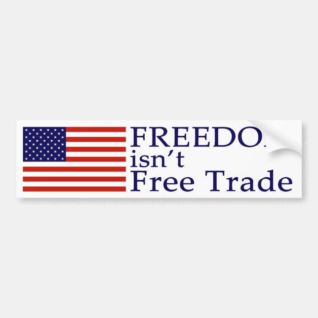 Freedom Isn't Free Trade Bumper Sticker (Front)