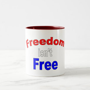 Freedom Isn't Free Two-Tone Coffee Mug